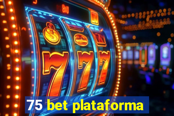 75 bet plataforma